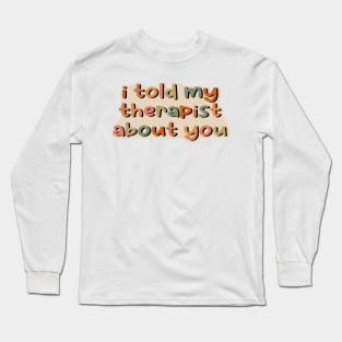 therapy Long Sleeve T-Shirt